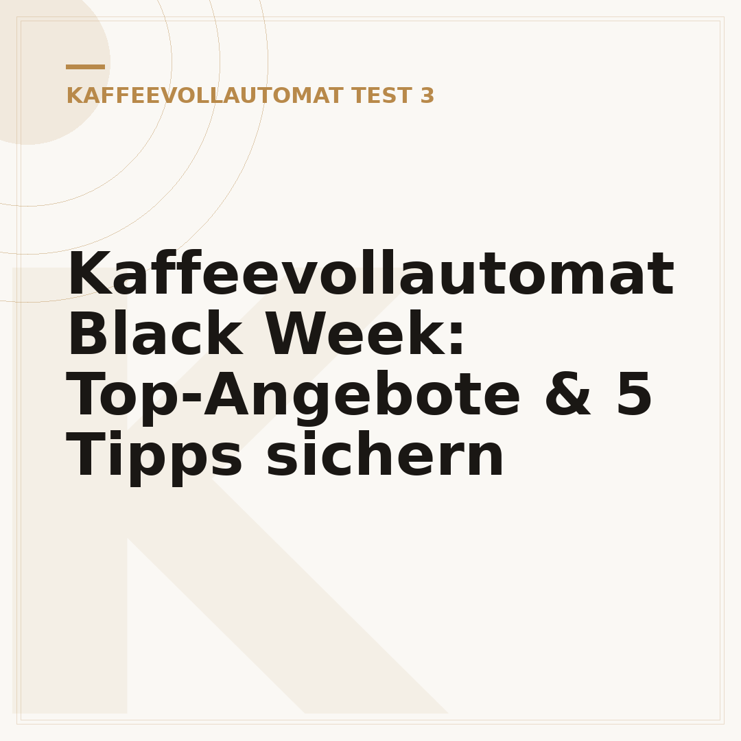 Kaffeevollautomat Black Week: Top-Angebote & 5 Tipps sichern
