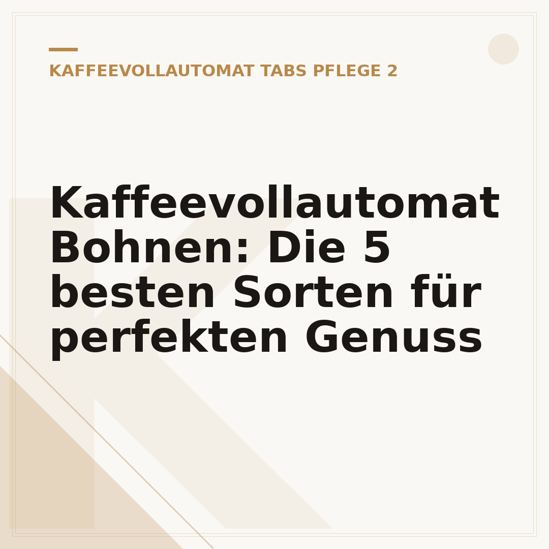 Kaffeevollautomat Bohnen: Die 5 besten Sorten für perfekten Genuss