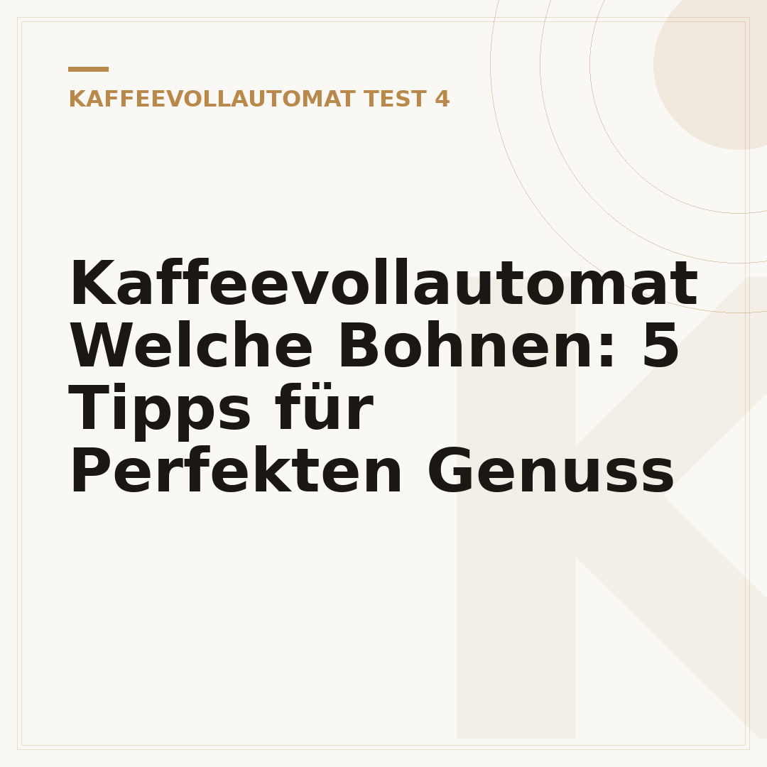 Kaffeevollautomat Welche Bohnen: 5 Tipps für Perfekten Genuss
