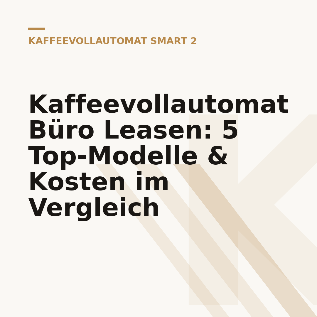 Kaffeevollautomat Büro Leasen: 5 Top-Modelle & Kosten im Vergleich