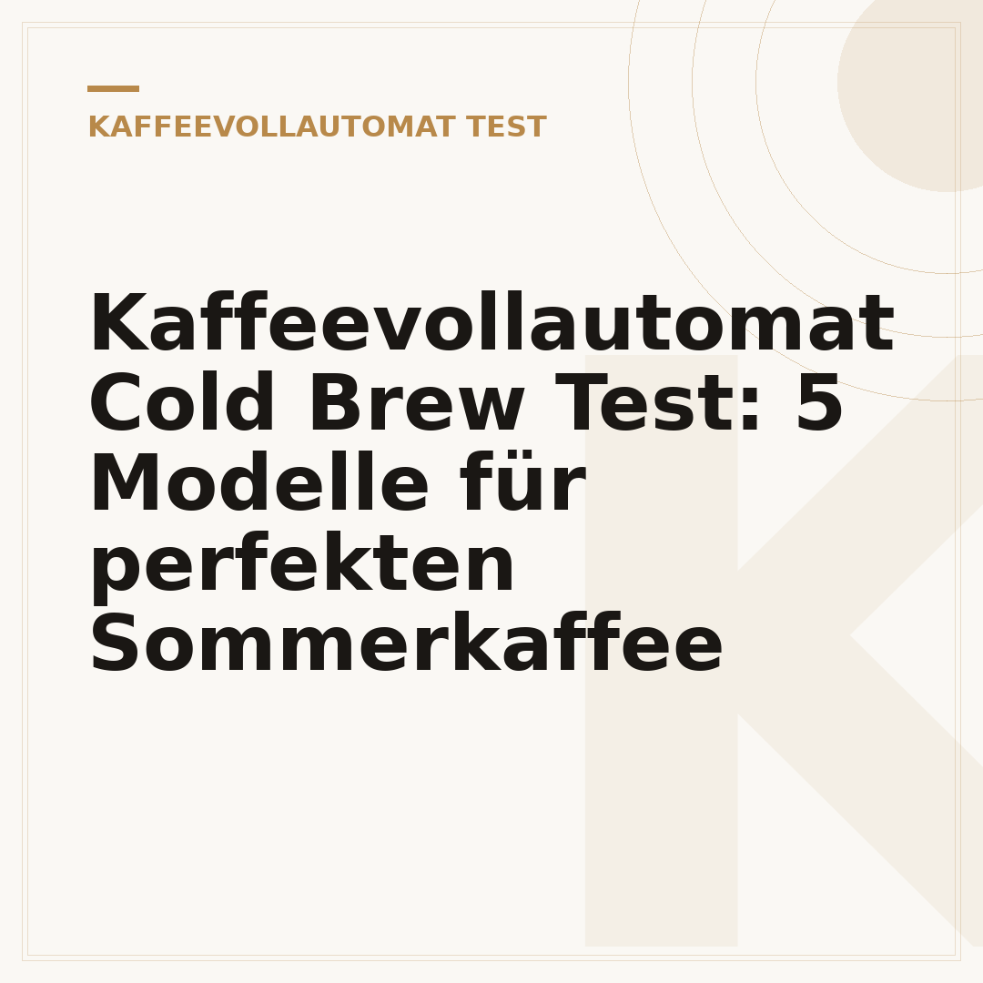 Kaffeevollautomat Cold Brew Test: 5 Modelle für perfekten Sommerkaffee