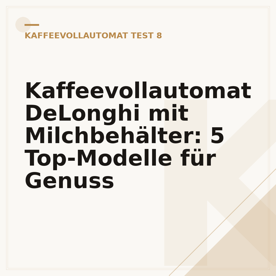 Kaffeevollautomat DeLonghi mit Milchbehälter: 5 Top-Modelle für Genuss