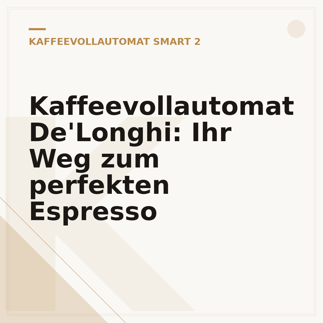 Kaffeevollautomat De'Longhi: Ihr Weg zum perfekten Espresso