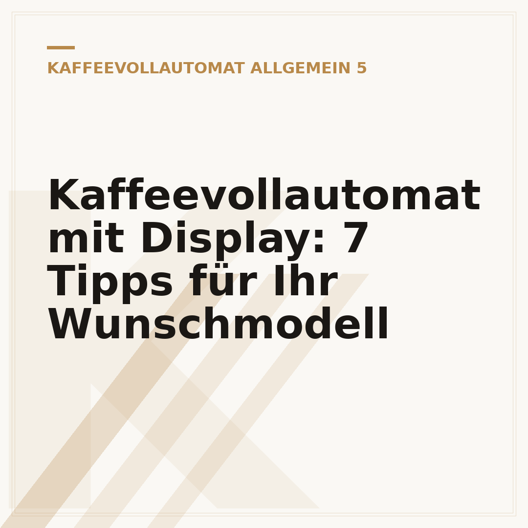 Kaffeevollautomat mit Display: 7 Tipps für Ihr Wunschmodell