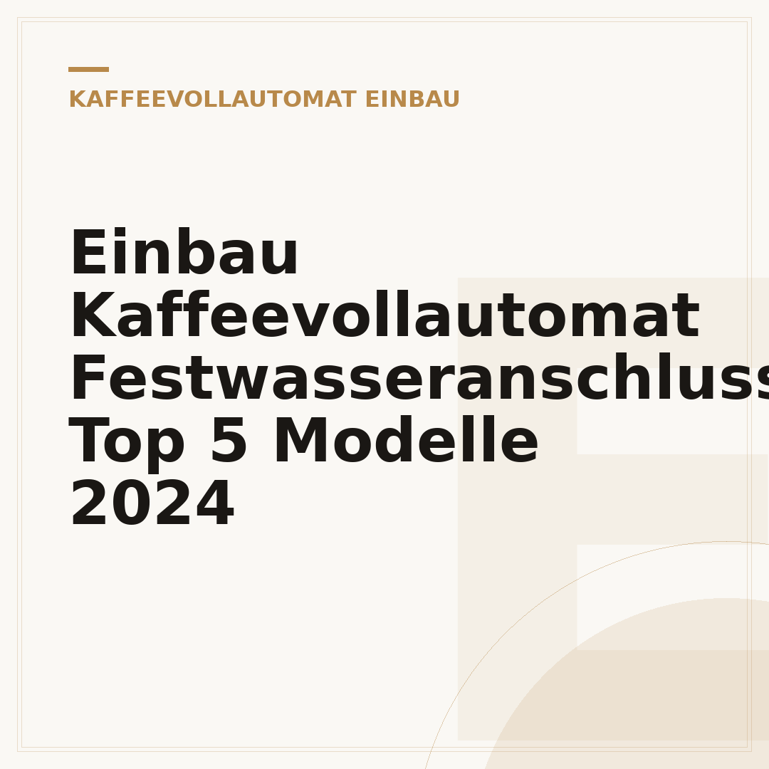 Einbau Kaffeevollautomat Festwasseranschluss: Top 5 Modelle 2024