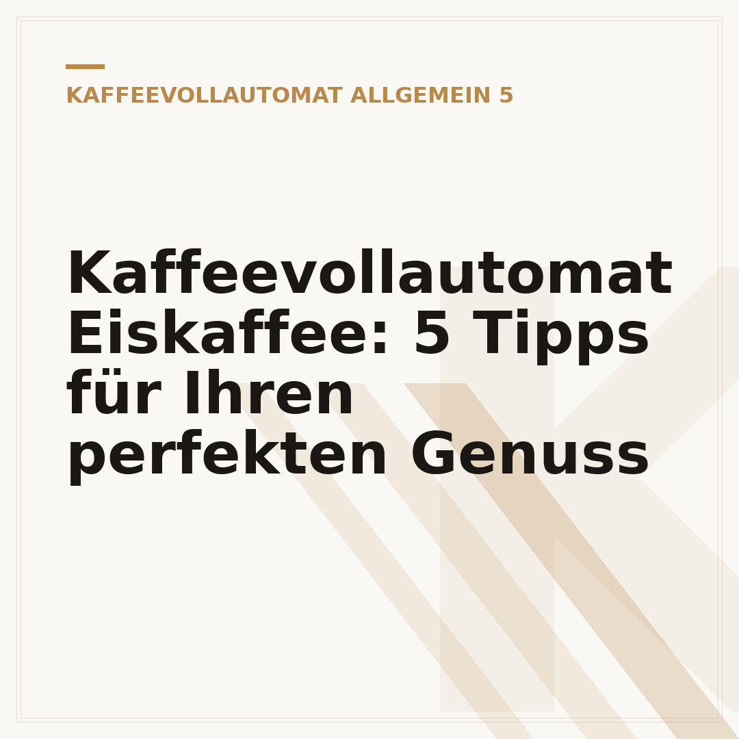 Kaffeevollautomat Eiskaffee: 5 Tipps für Ihren perfekten Genuss