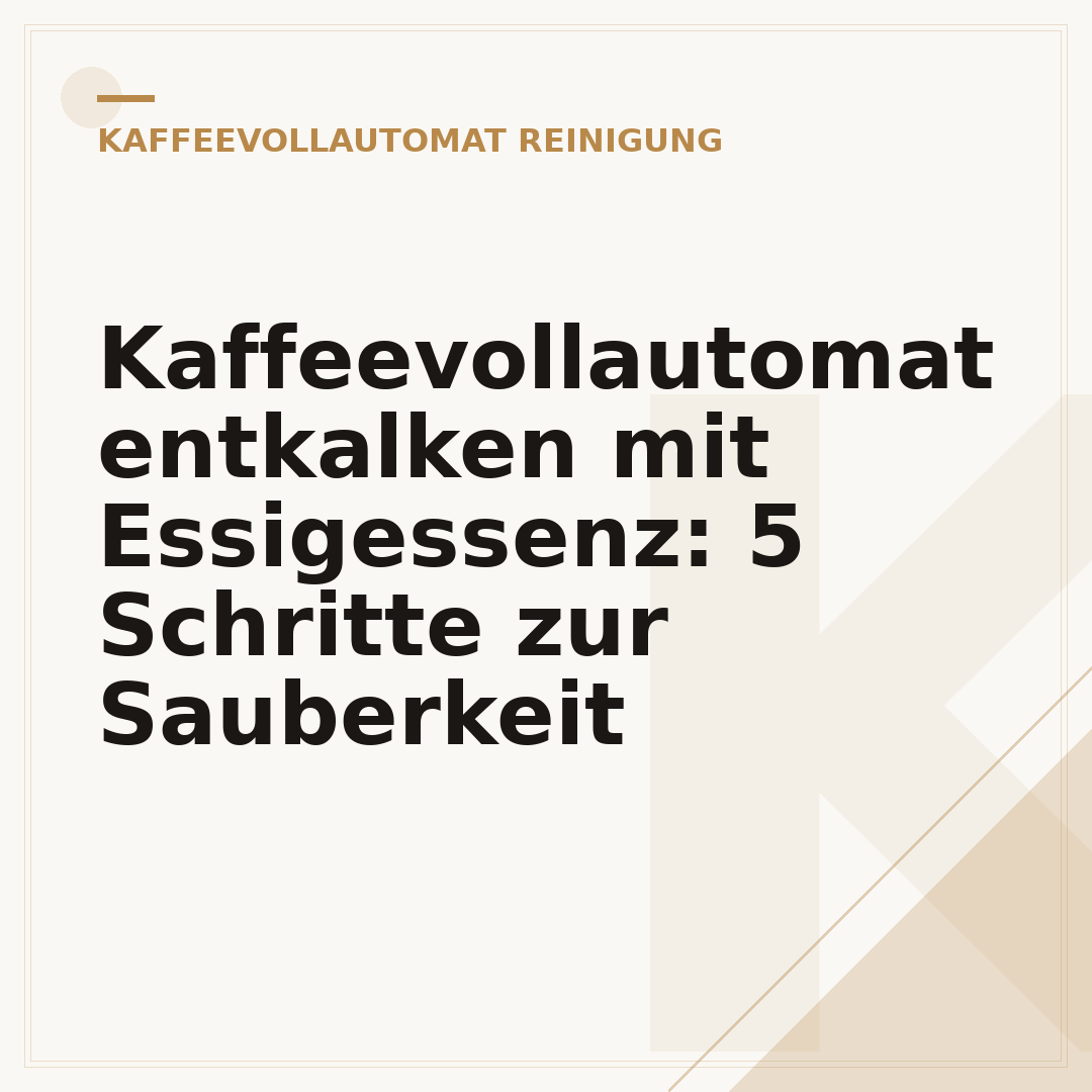 Kaffeevollautomat entkalken mit Essigessenz: 5 Schritte zur Sauberkeit