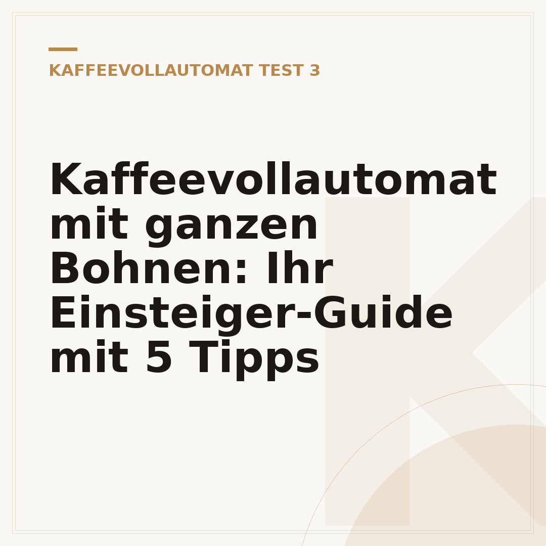 Kaffeevollautomat mit ganzen Bohnen: Ihr Einsteiger-Guide mit 5 Tipps