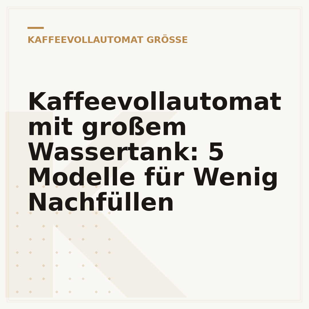Kaffeevollautomat mit großem Wassertank: 5 Modelle für Wenig Nachfüllen