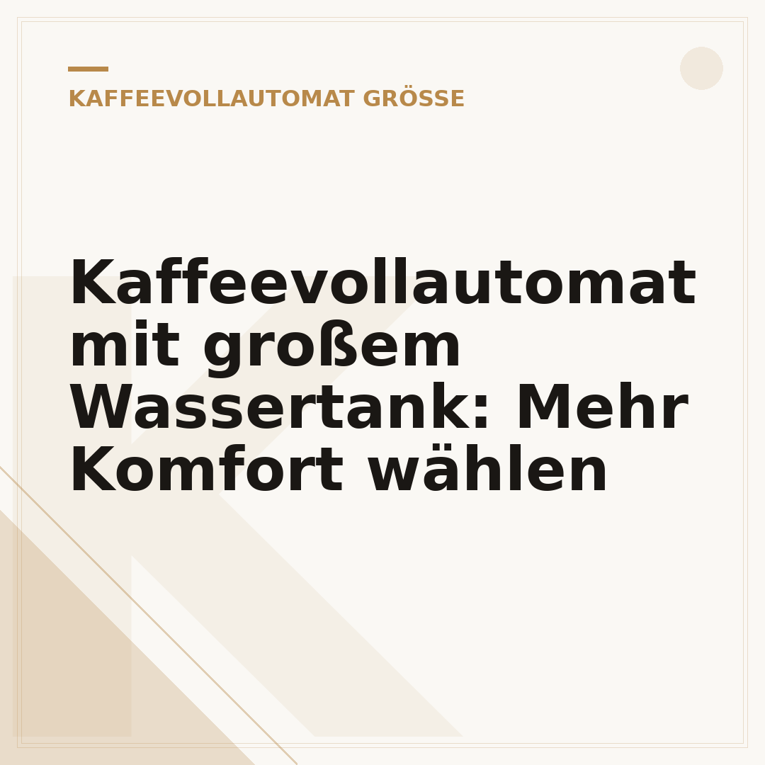 Kaffeevollautomat mit großem Wassertank: Mehr Komfort wählen