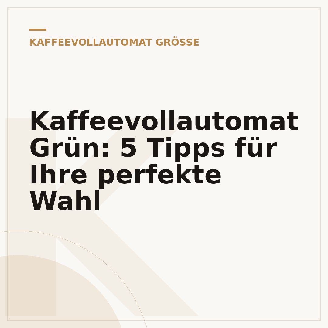 Kaffeevollautomat Grün: 5 Tipps für Ihre perfekte Wahl