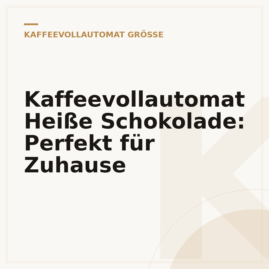 Kaffeevollautomat Heiße Schokolade: Perfekt für Zuhause