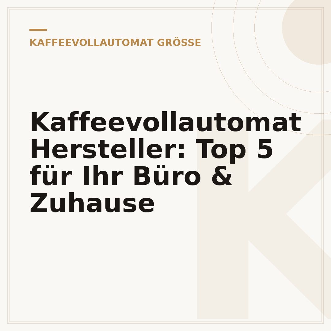 Kaffeevollautomat Hersteller: Top 5 für Ihr Büro & Zuhause