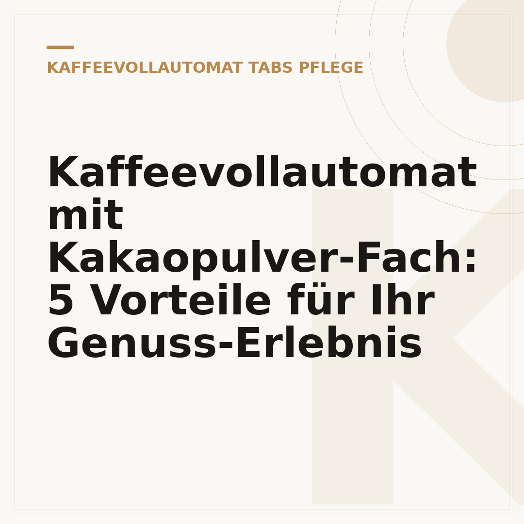Kaffeevollautomat mit Kakaopulver-Fach: 5 Vorteile für Ihr Genuss-Erlebnis