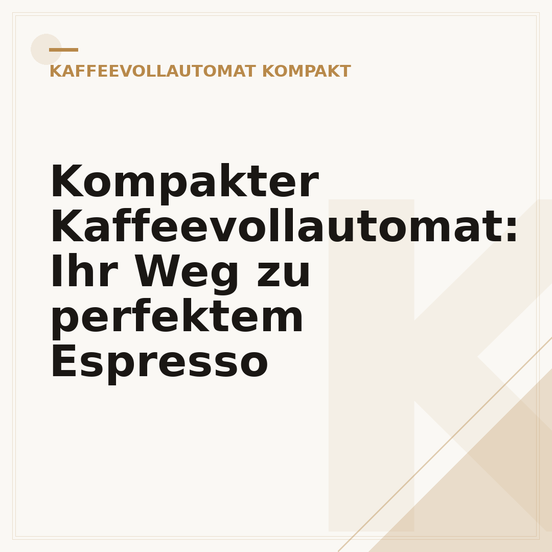 Kompakter Kaffeevollautomat: Ihr Weg zu perfektem Espresso