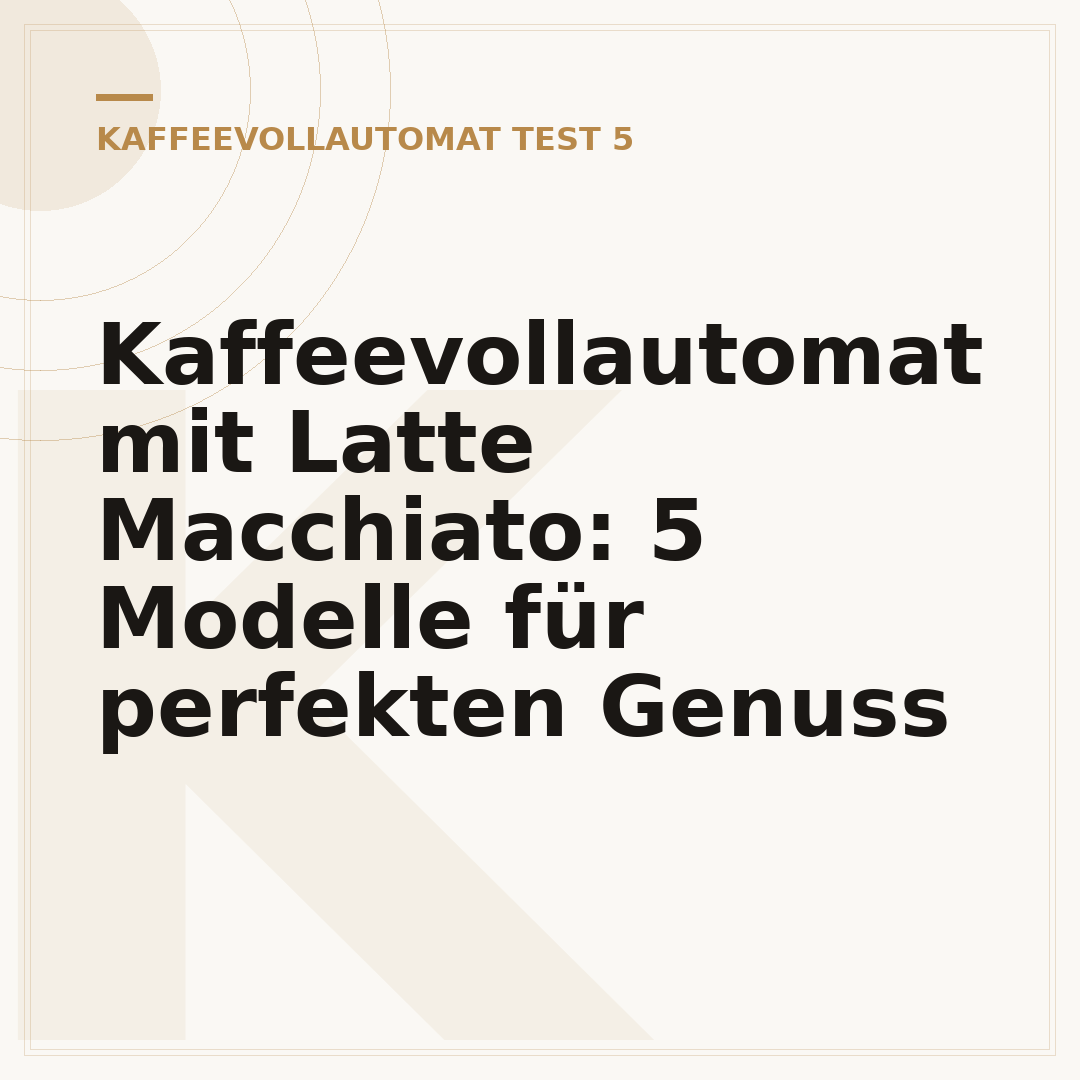 Kaffeevollautomat mit Latte Macchiato: 5 Modelle für perfekten Genuss