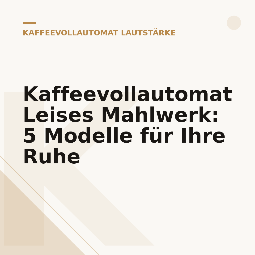Kaffeevollautomat Leises Mahlwerk: 5 Modelle für Ihre Ruhe