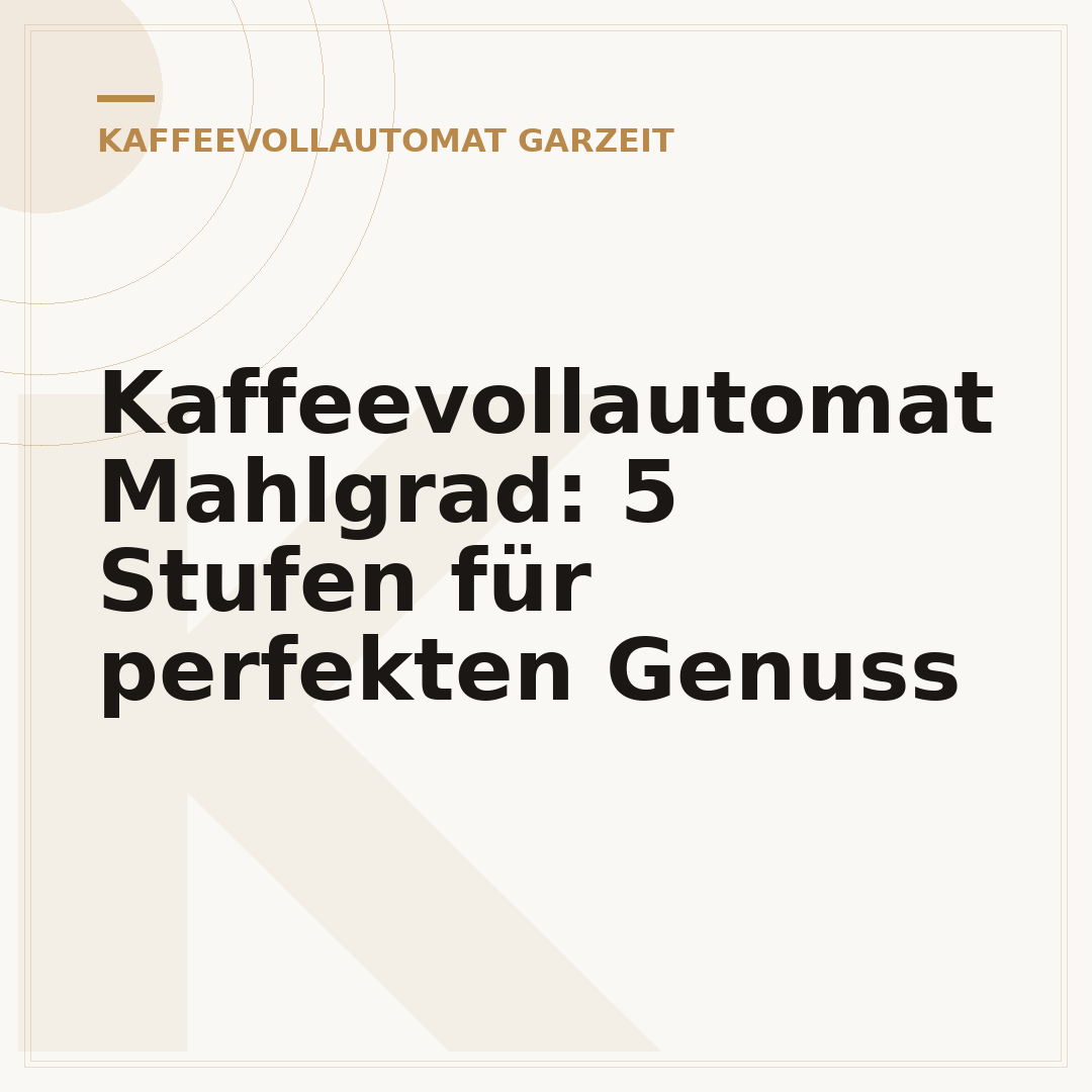 Kaffeevollautomat Mahlgrad: 5 Stufen für perfekten Genuss