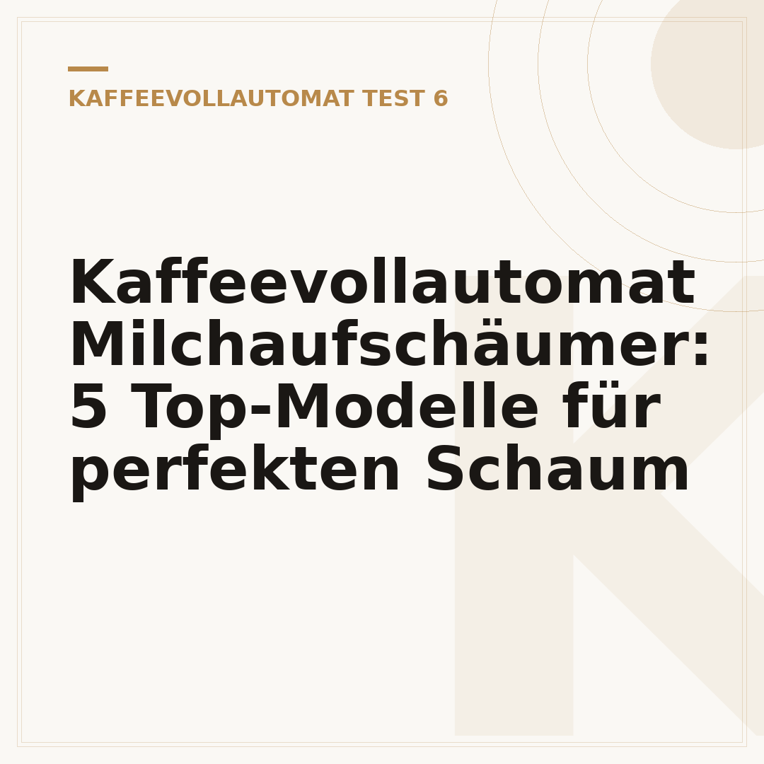 Kaffeevollautomat Milchaufschäumer: 5 Top-Modelle für perfekten Schaum