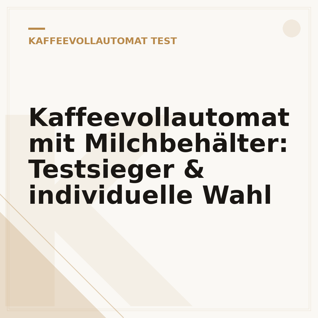 Kaffeevollautomat mit Milchbehälter: Testsieger & individuelle Wahl