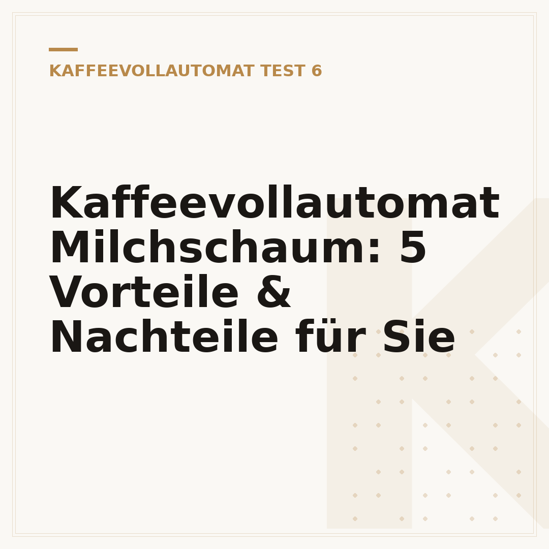 Kaffeevollautomat Milchschaum: 5 Vorteile & Nachteile für Sie