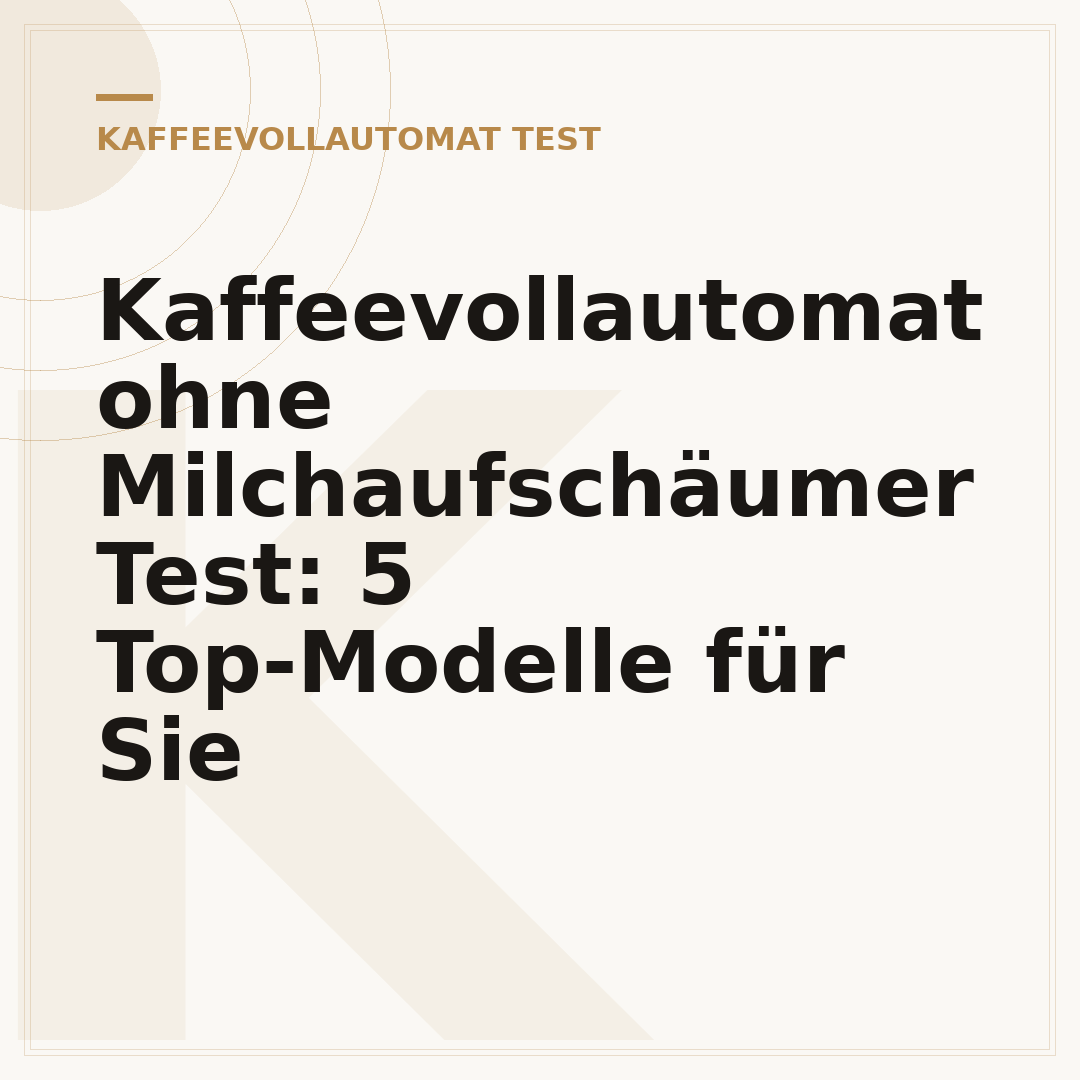 Kaffeevollautomat ohne Milchaufschäumer Test: 5 Top-Modelle für Sie