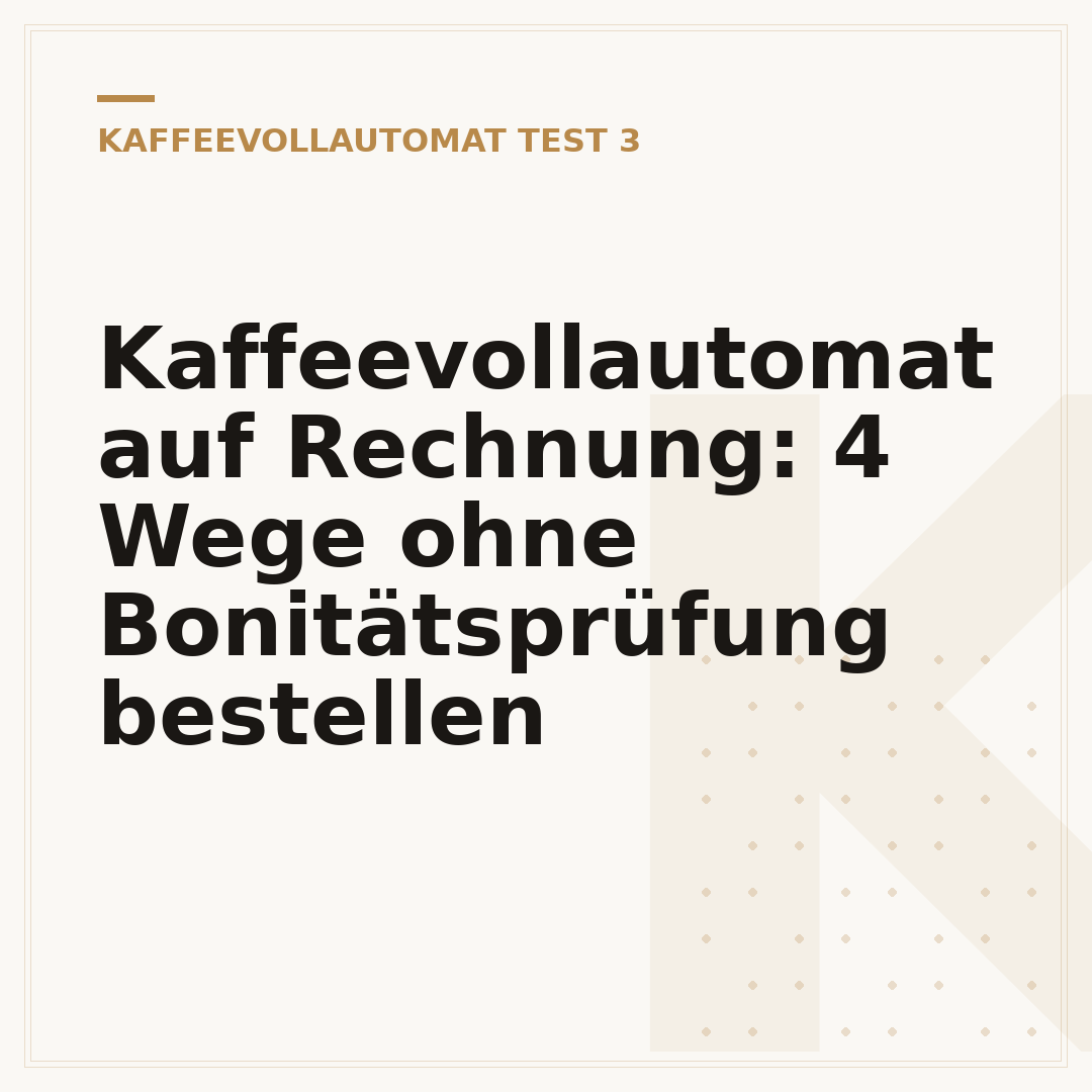 Kaffeevollautomat auf Rechnung: 4 Wege ohne Bonitätsprüfung bestellen