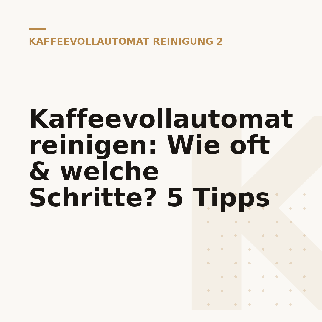 Kaffeevollautomat reinigen: Wie oft & welche Schritte? 5 Tipps