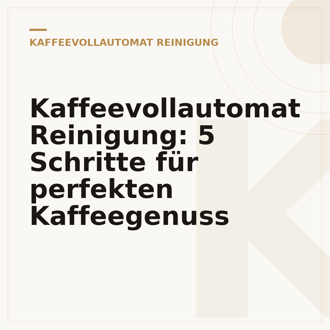 Kaffeevollautomat Reinigung: 5 Schritte für perfekten Kaffeegenuss