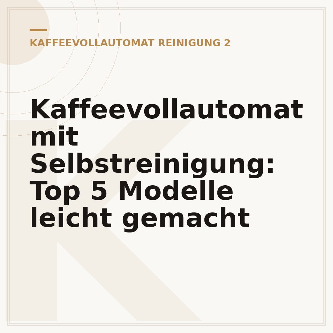 Kaffeevollautomat mit Selbstreinigung: Top 5 Modelle leicht gemacht