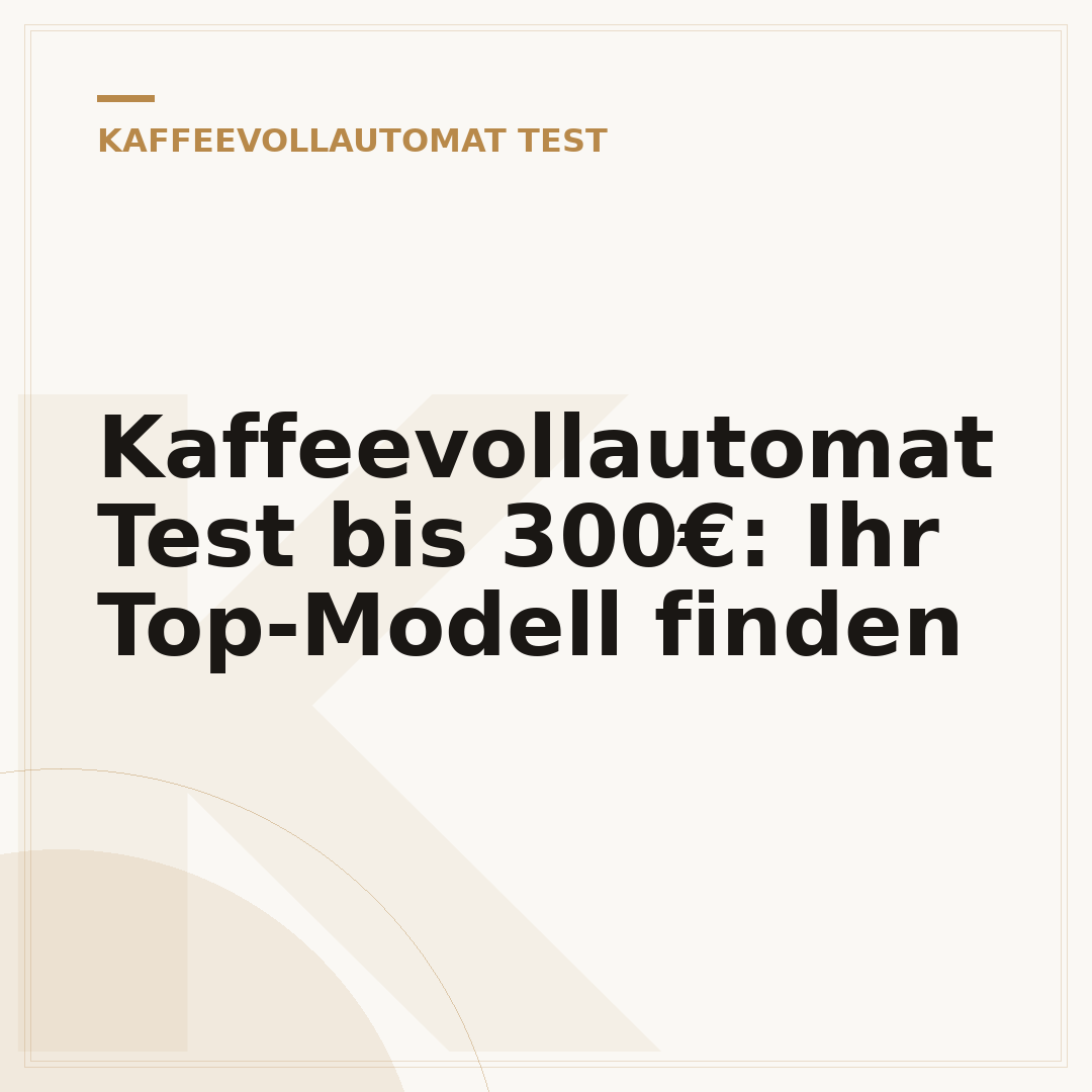 Kaffeevollautomat Test bis 300€: Ihr Top-Modell finden