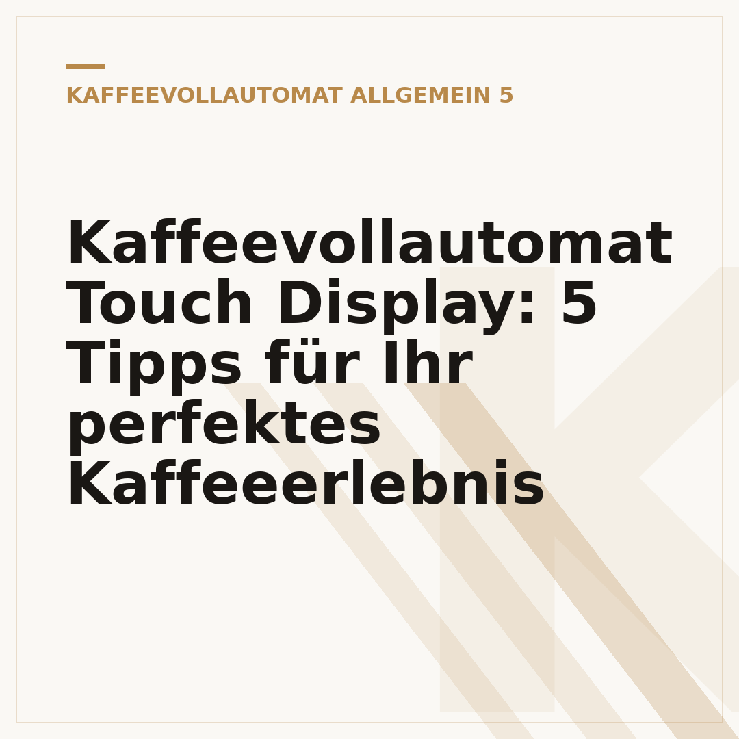 Kaffeevollautomat Touch Display: 5 Tipps für Ihr perfektes Kaffeeerlebnis