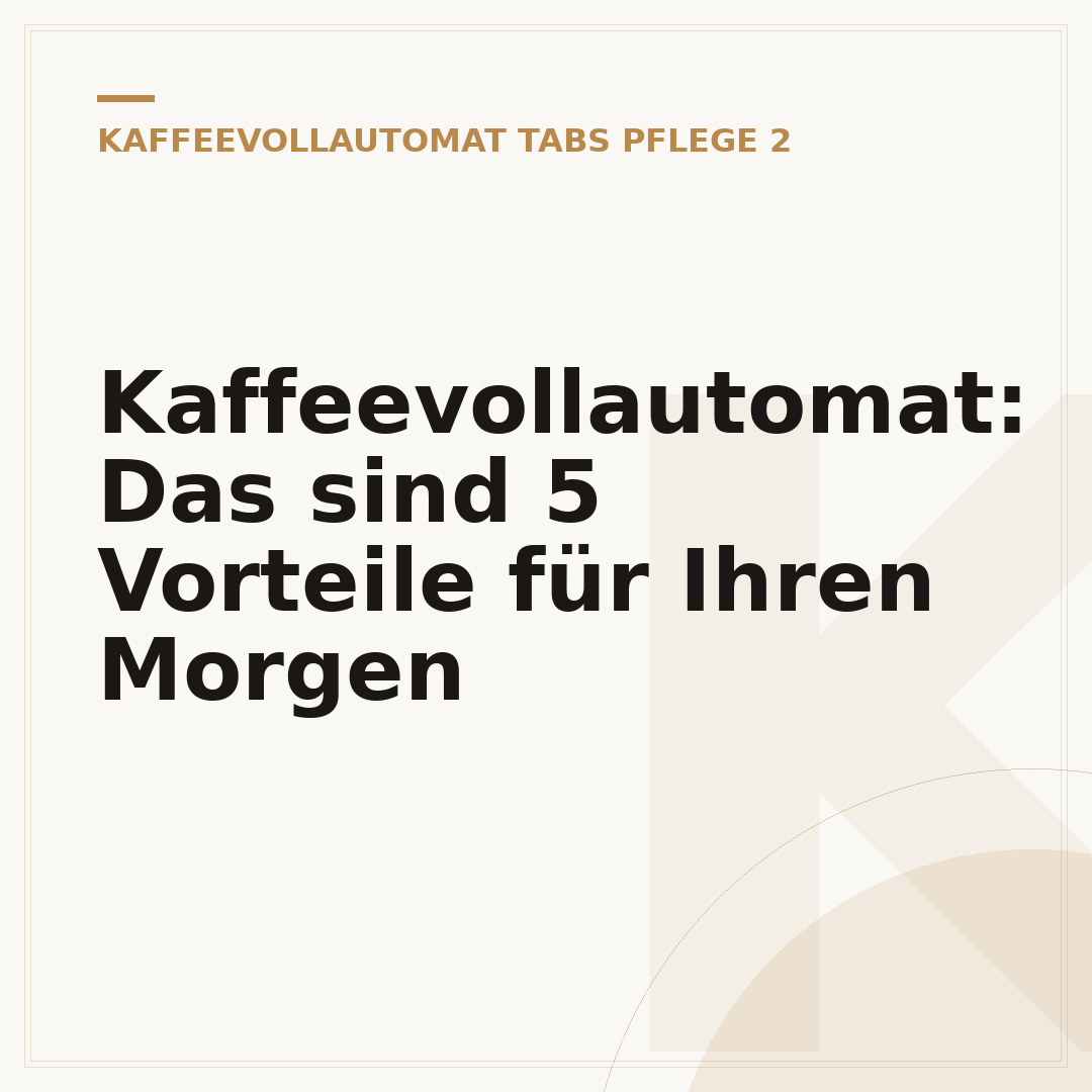 Kaffeevollautomat: Das sind 5 Vorteile für Ihren Morgen
