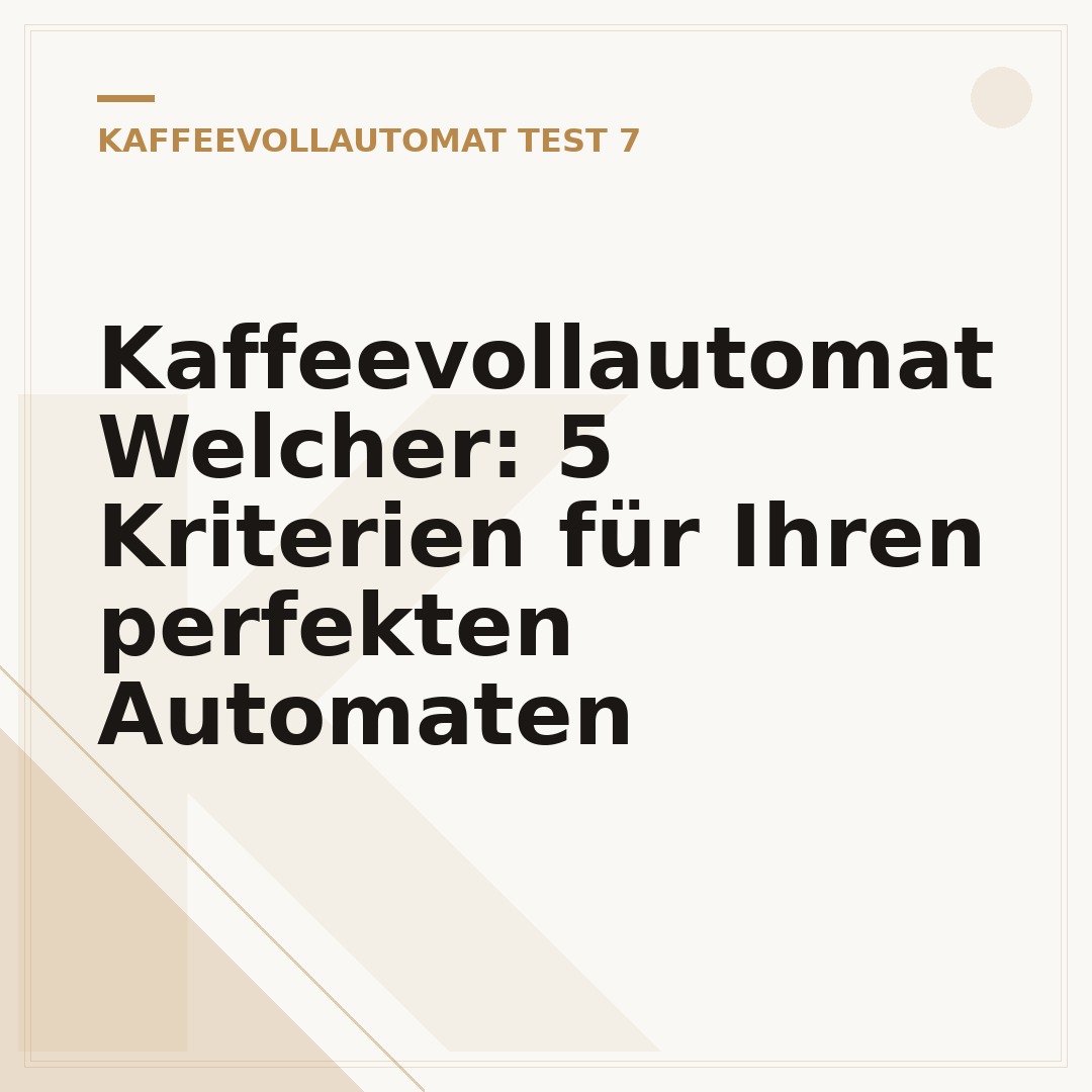 Kaffeevollautomat Welcher: 5 Kriterien für Ihren perfekten Automaten