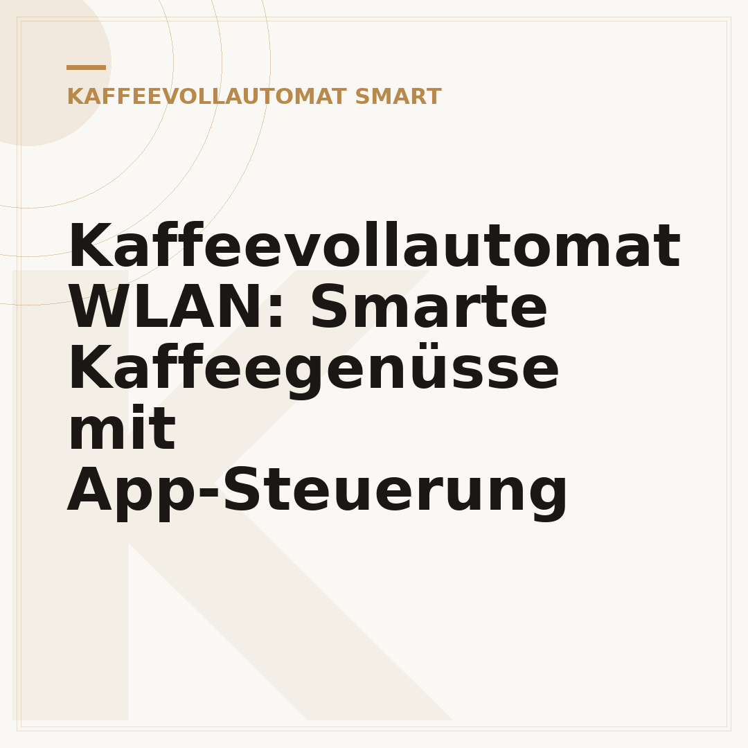 Kaffeevollautomat WLAN: Smarte Kaffeegenüsse mit App-Steuerung
