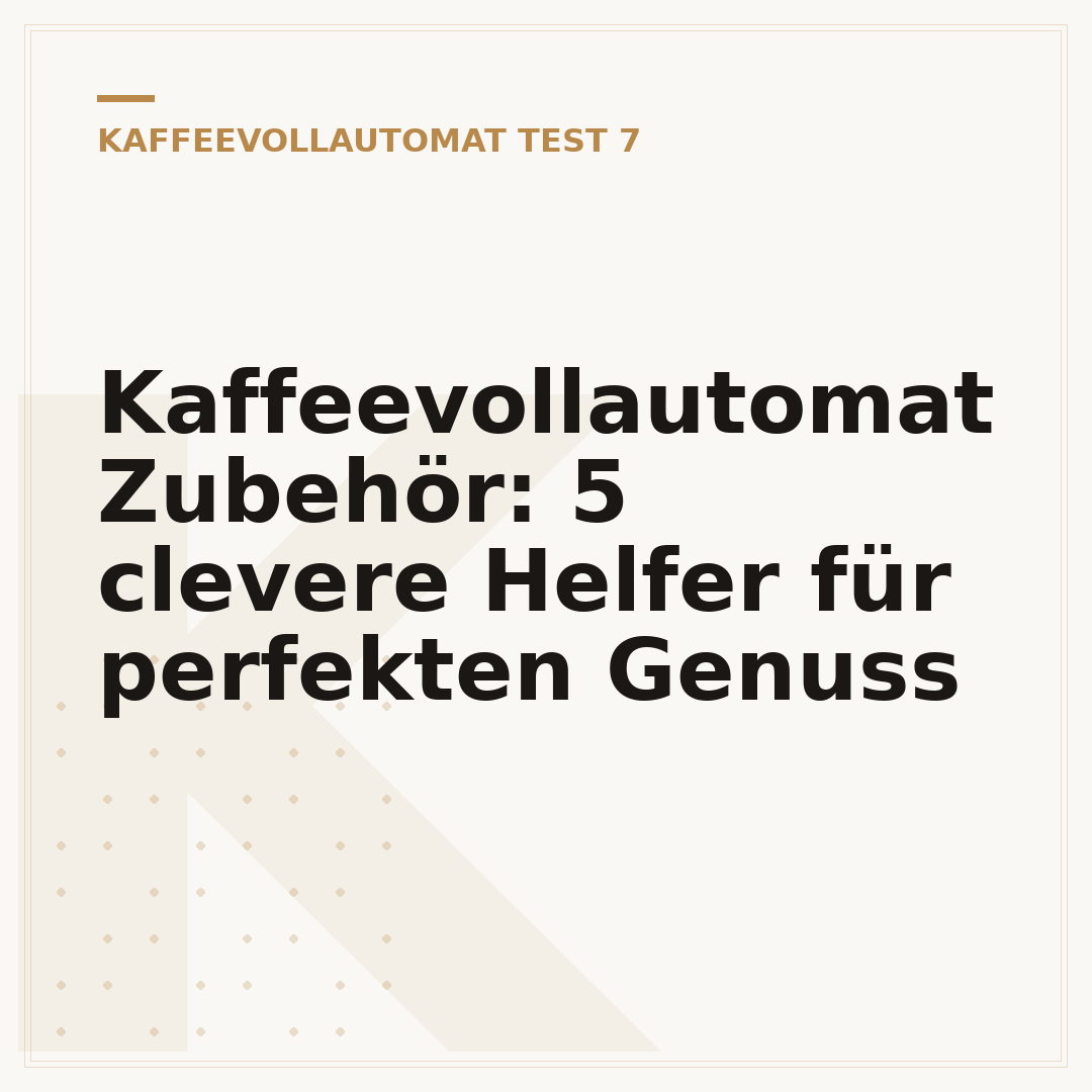Kaffeevollautomat Zubehör: 5 clevere Helfer für perfekten Genuss