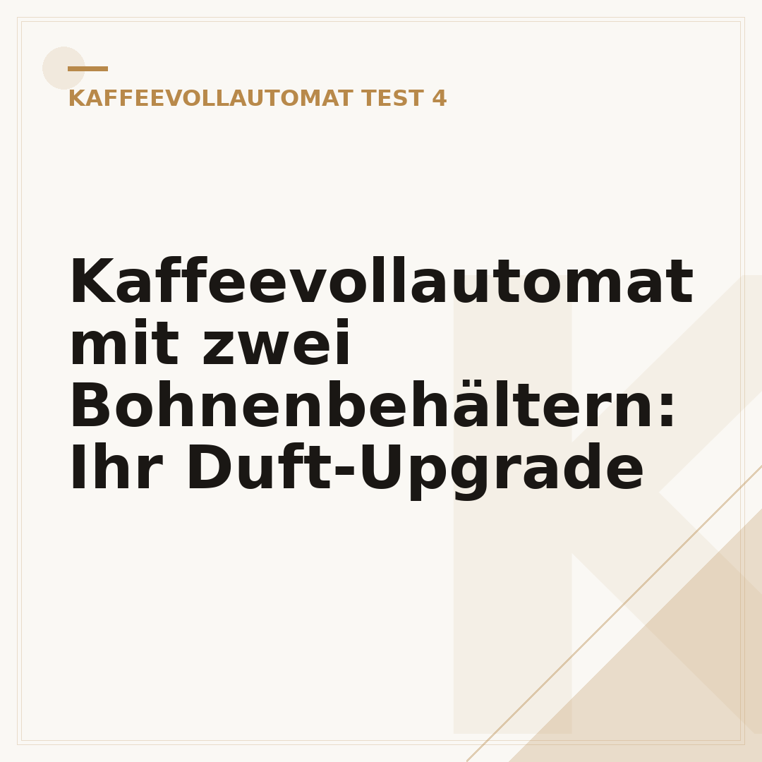 Kaffeevollautomat mit zwei Bohnenbehältern: Ihr Duft-Upgrade