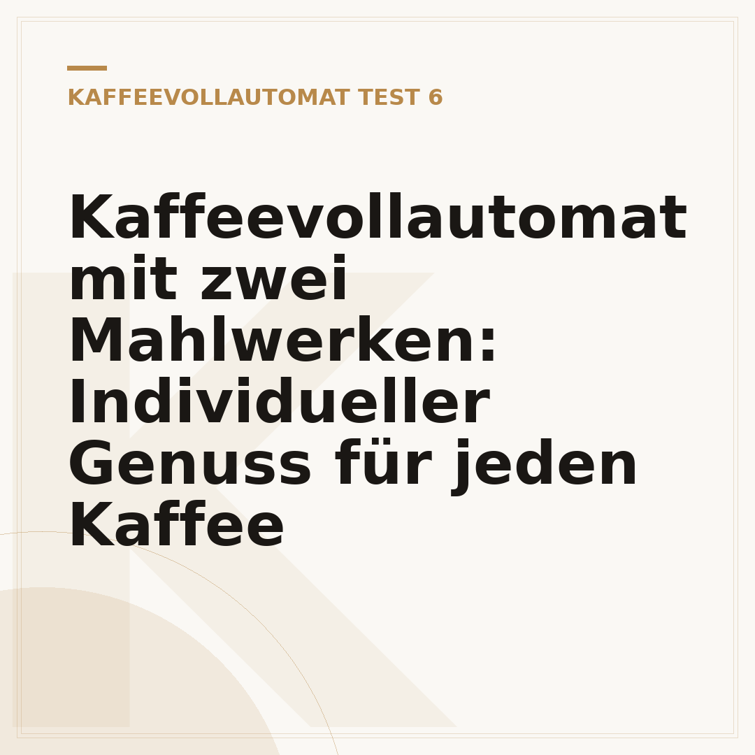 Kaffeevollautomat mit zwei Mahlwerken: Individueller Genuss für jeden Kaffee