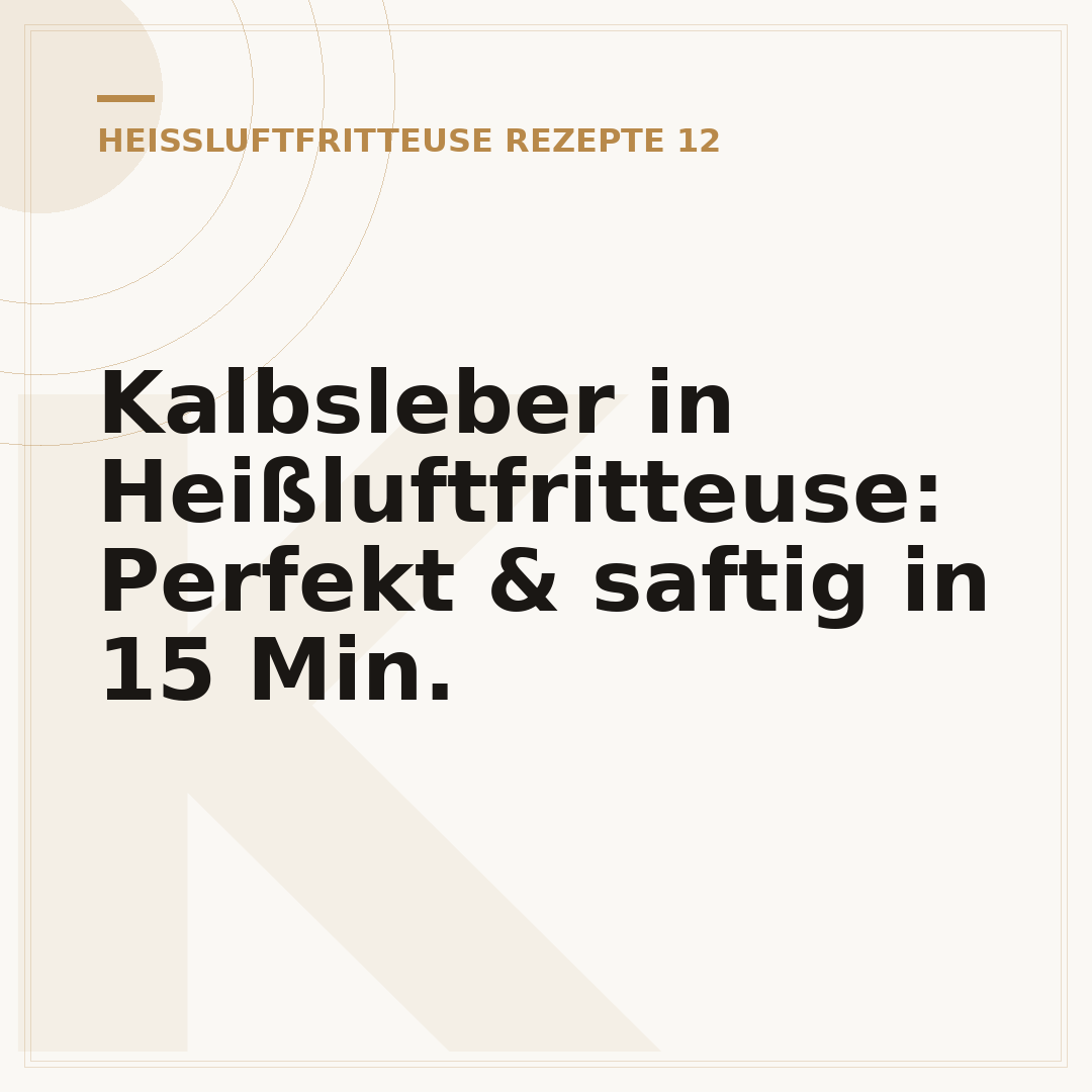 Kalbsleber in Heißluftfritteuse: Perfekt & saftig in 15 Min.