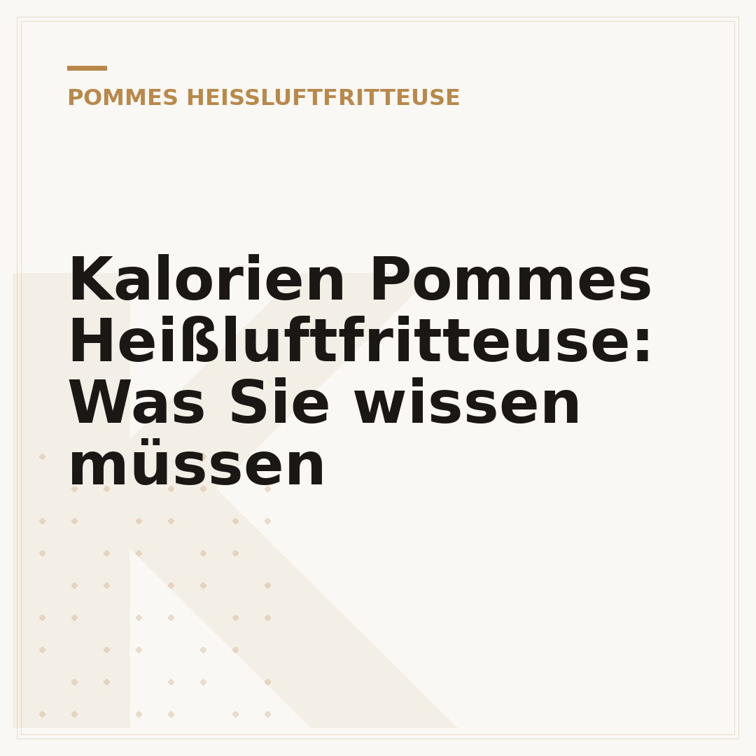Kalorien Pommes Heißluftfritteuse: Was Sie wissen müssen