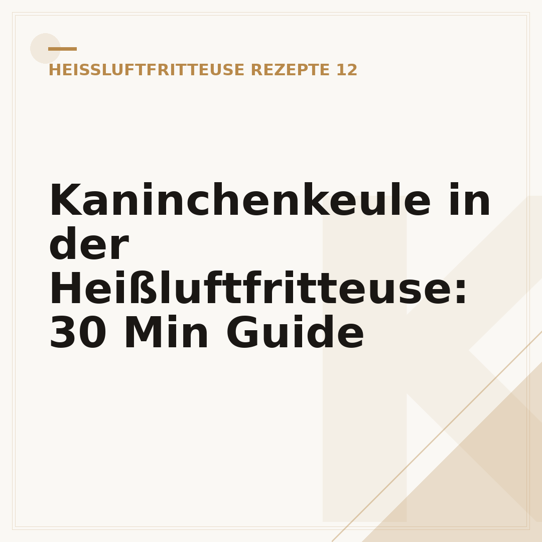 Kaninchenkeule in der Heißluftfritteuse: 30 Min Guide