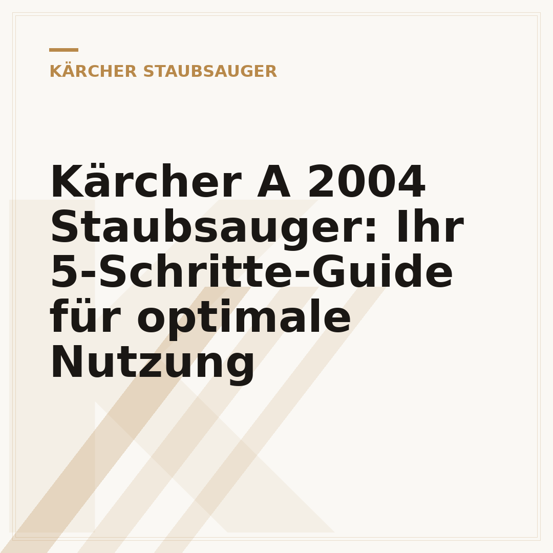 Kärcher A 2004 Staubsauger: Ihr 5-Schritte-Guide für optimale Nutzung