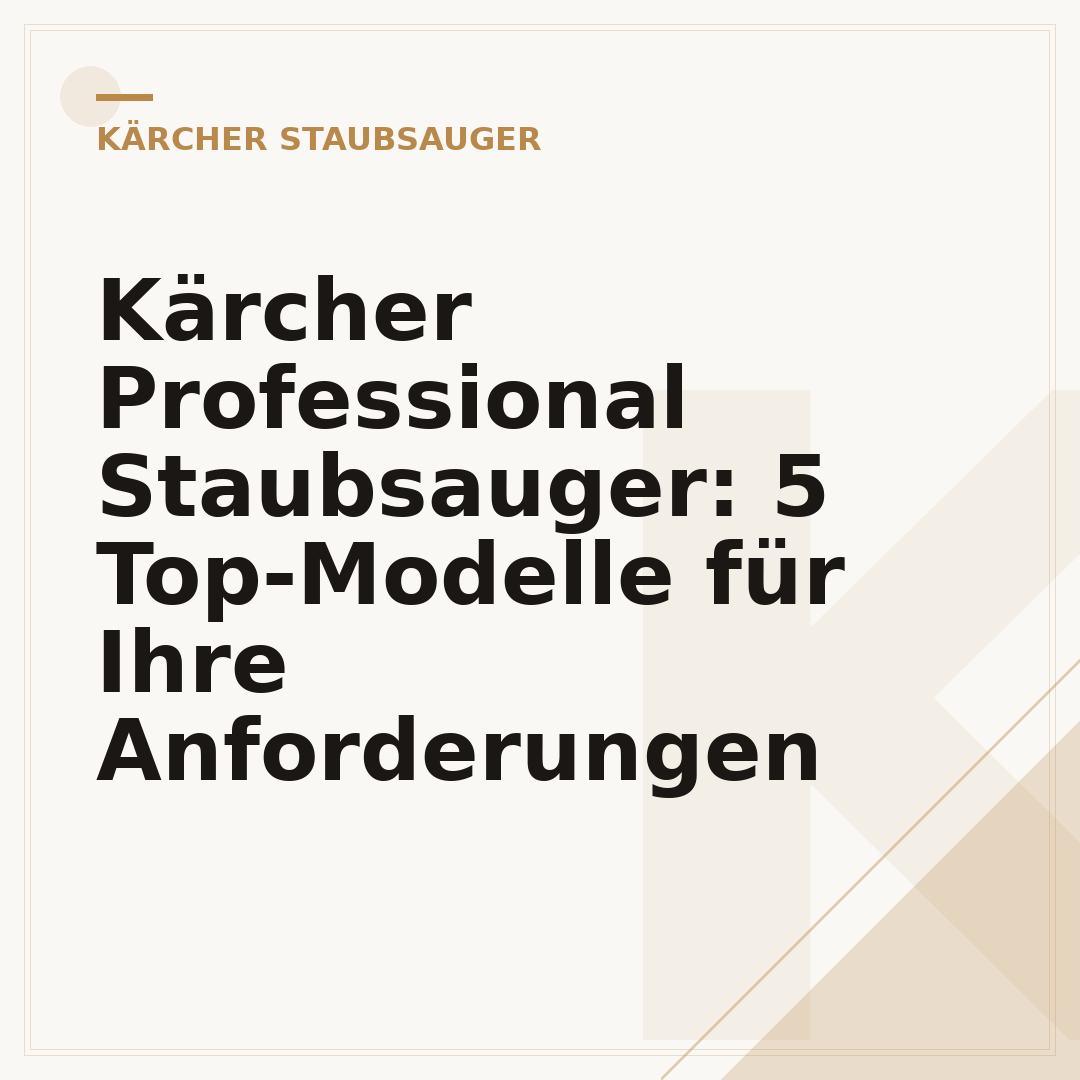 Kärcher Professional Staubsauger: 5 Top-Modelle für Ihre Anforderungen