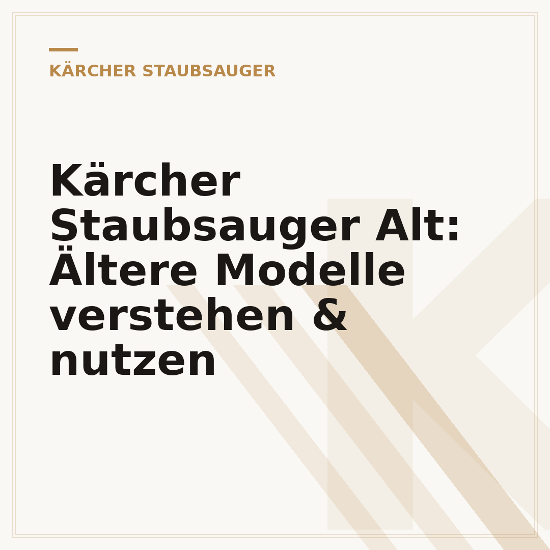 Kärcher Staubsauger Alt: Ältere Modelle verstehen & nutzen