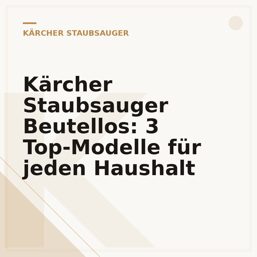 Kärcher Staubsauger Beutellos: 3 Top-Modelle für jeden Haushalt