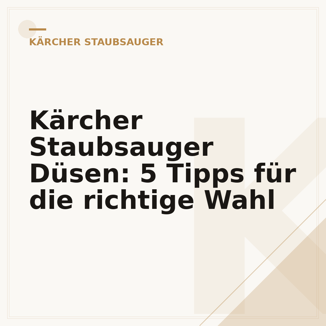 Kärcher Staubsauger Düsen: 5 Tipps für die richtige Wahl