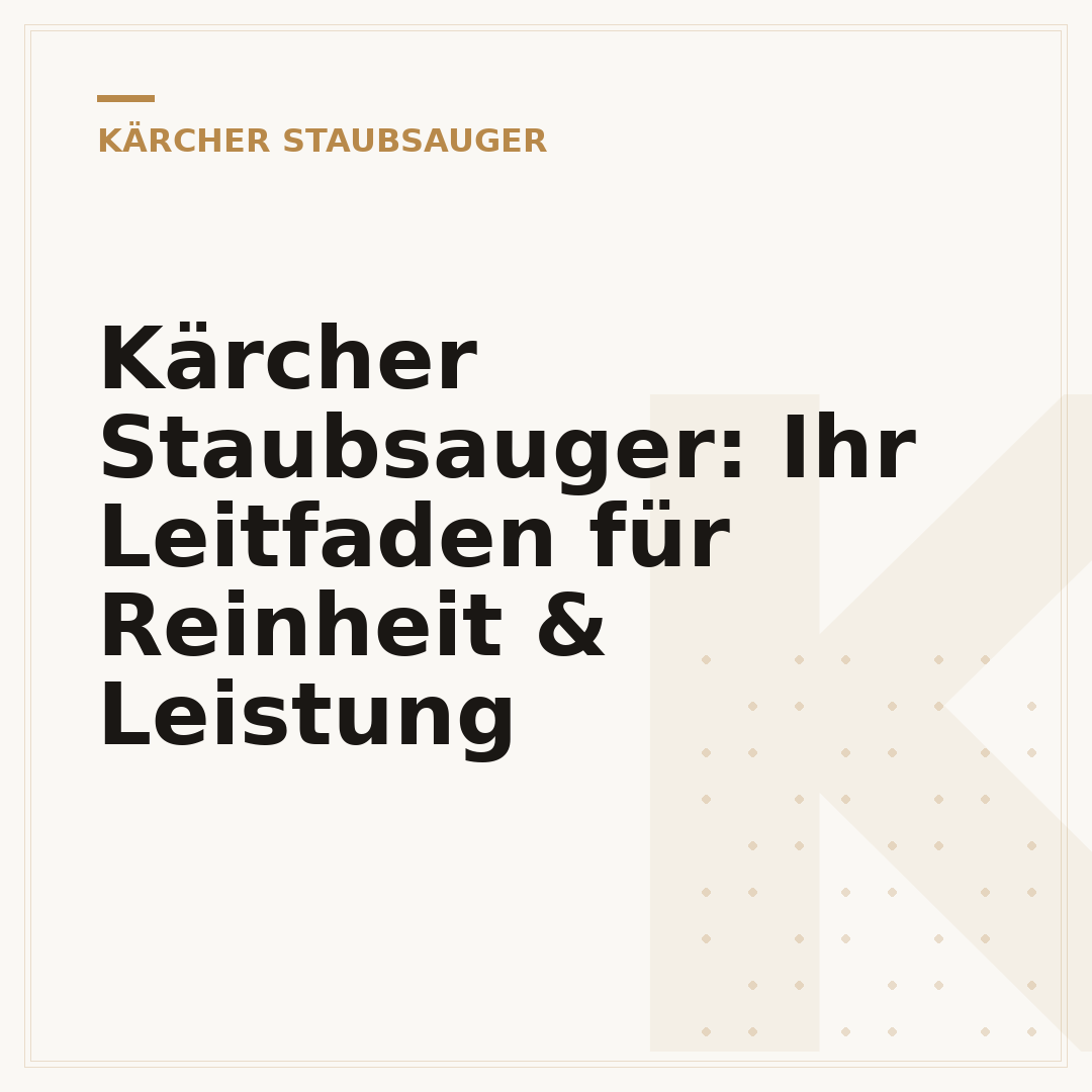 Kärcher Staubsauger: Ihr Leitfaden für Reinheit & Leistung