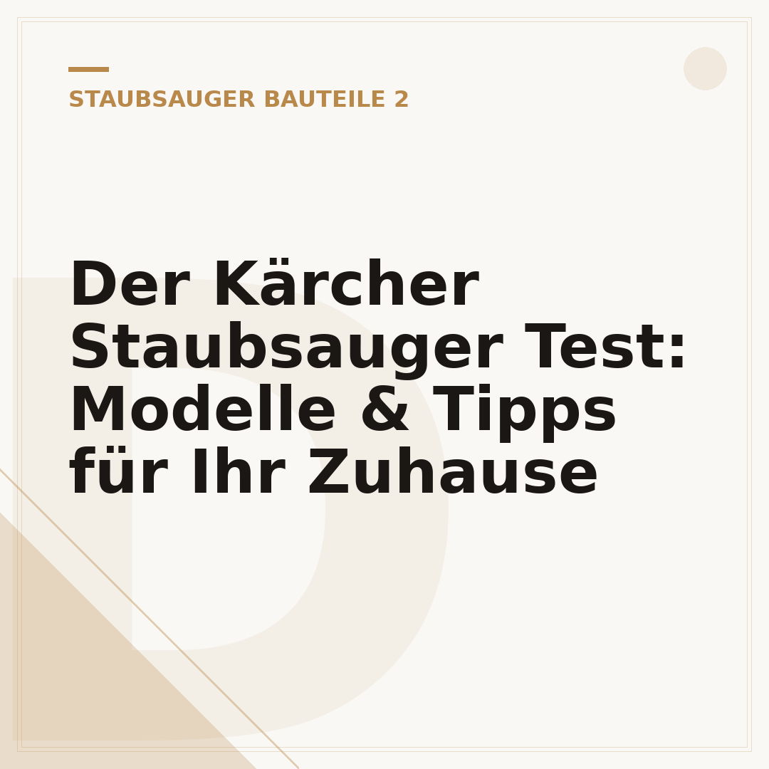 Der Kärcher Staubsauger Test: Modelle & Tipps für Ihr Zuhause