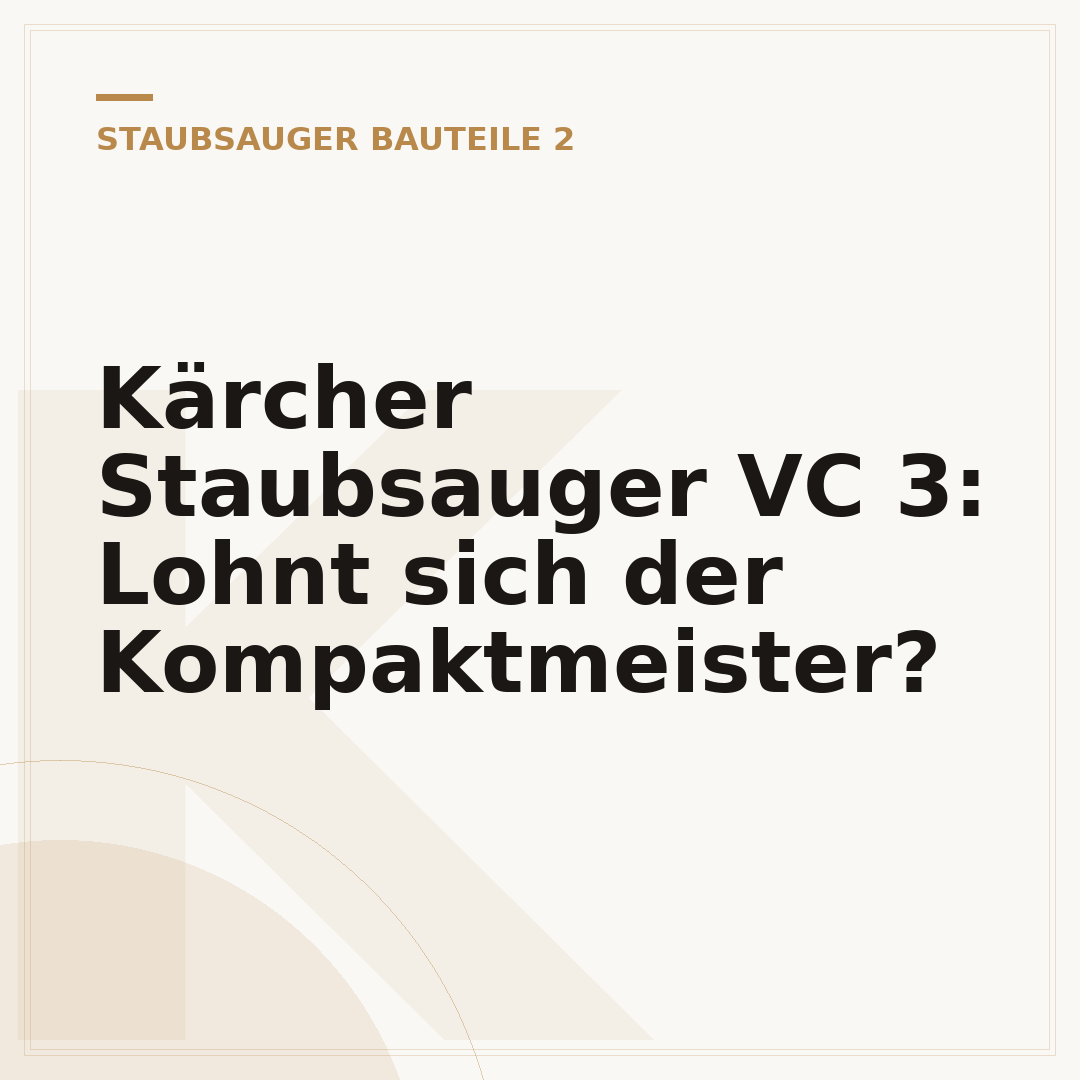 Kärcher Staubsauger VC 3: Lohnt sich der Kompaktmeister?
