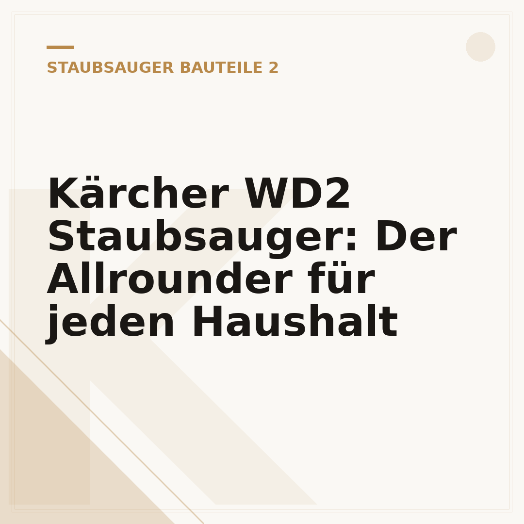 Kärcher WD2 Staubsauger: Der Allrounder für jeden Haushalt